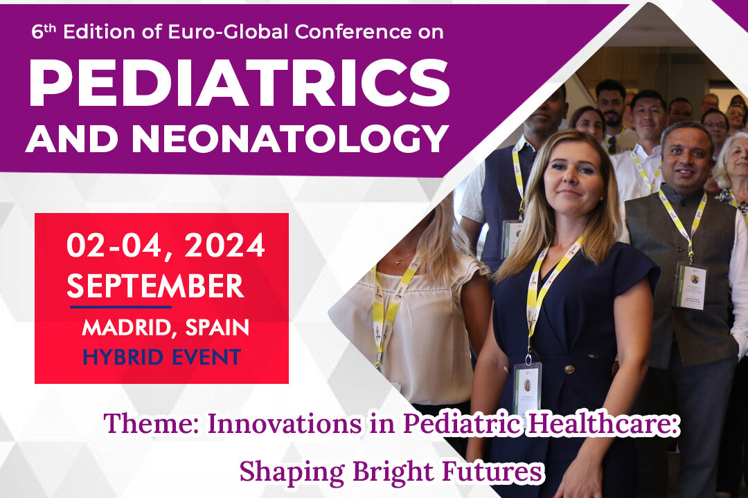 6th Edition of Euro-Global Conference on Pediatrics and Neonatology